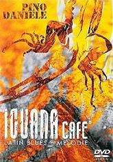 La copertina del DVD IGUANA CAFE' LATIN BLUES E MELODIE (2005)